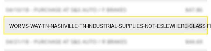 worms way tn nashville tn industrial supplies not eslewhere classified