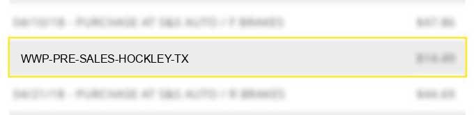 wwp pre sales hockley tx