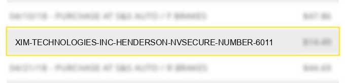 xim technologies inc. henderson nvsecure number 6011