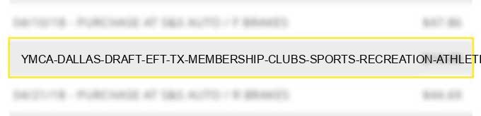 ymca dallas draft eft tx membership clubs (sports recreation athletic country priv.golf